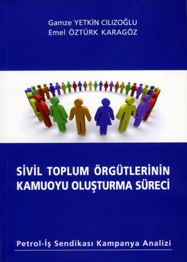 Sivil Toplum Örgütlerinin Kamuoyu Oluşturma Süreci: Petrol-İş Sendikası Kampanya Analizi