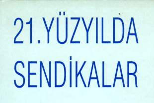 21. Yüzyılda Sendikalar