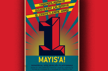 Taşeronlaşmaya, güvencesiz çalışmaya, iş cinayetlerine karşı 1 Mayıs’ta alanlara