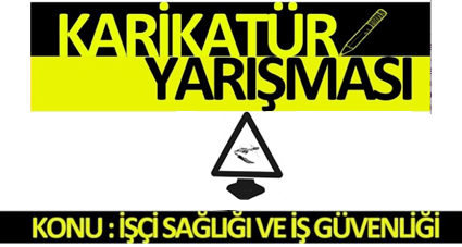 İşçi Sağlığı ve İş Güvenliği Konulu Karikatür Yarışması