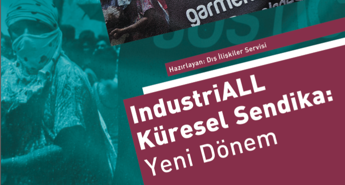 IndustriALL Küresel Sendika Yeni Bir Sayfa Açıyor
