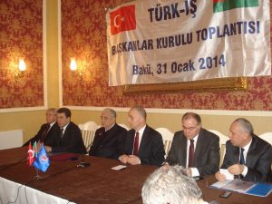 TÜRK-İŞ BAŞKANLAR KURULU BAKÜ’DE TOPLANDI