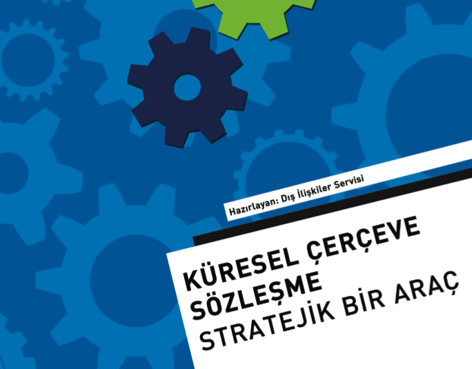 PETROL-İŞ’İN KÜRESEL ÇERÇEVE SÖZLEŞMELER KONULU YENİ DOSYASI