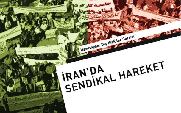 İRAN’DA SENDİKAL HAREKET DOSYASI