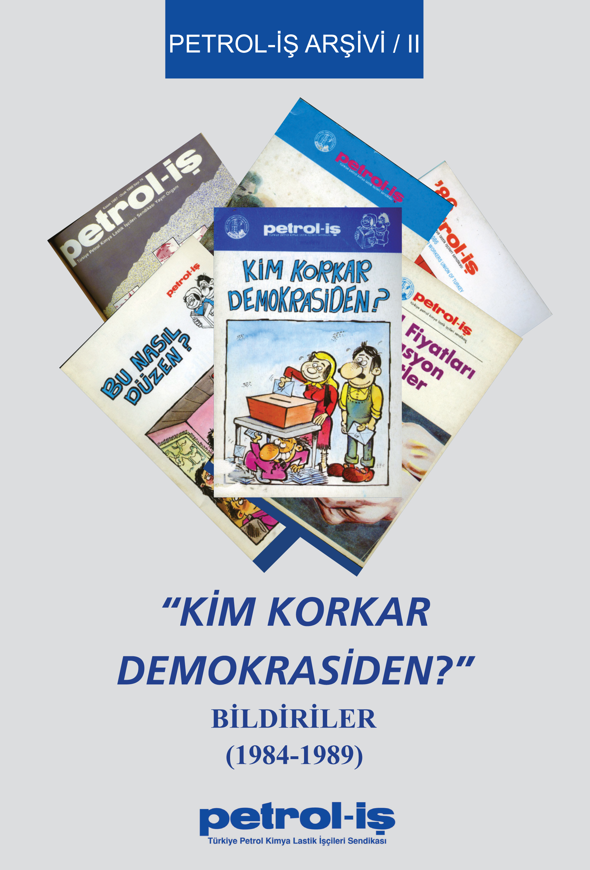 Petrol-İş Arşivi-2/ “Kim Korkar Demokrasiden?”/Bildiriler (1984-1989)
