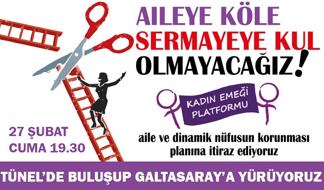 Kadın Emeği Platformu: 27 Şubat Cuma 19.30’da Taksim Tünel’den Yürüyoruz
