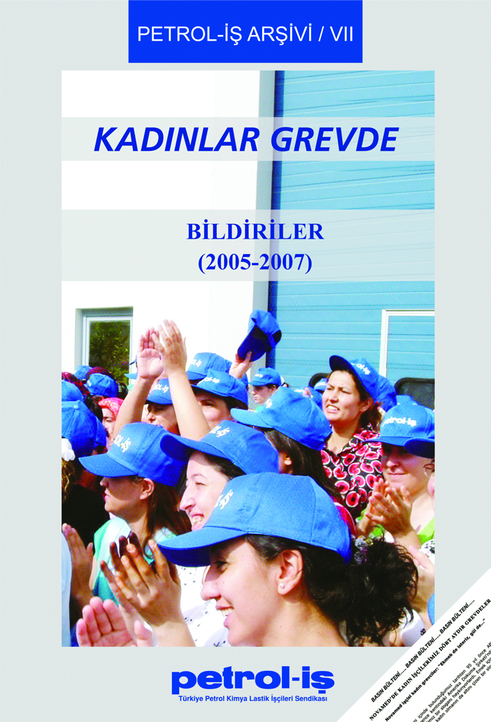 Petrol-İş Arşivi-7 "Kadınlar Grevde" (2005-2007)