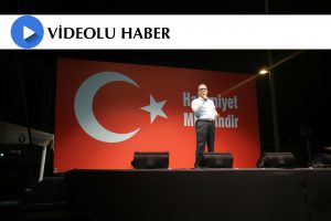 Genel Başkanımız Demokrasi Nöbetinde
