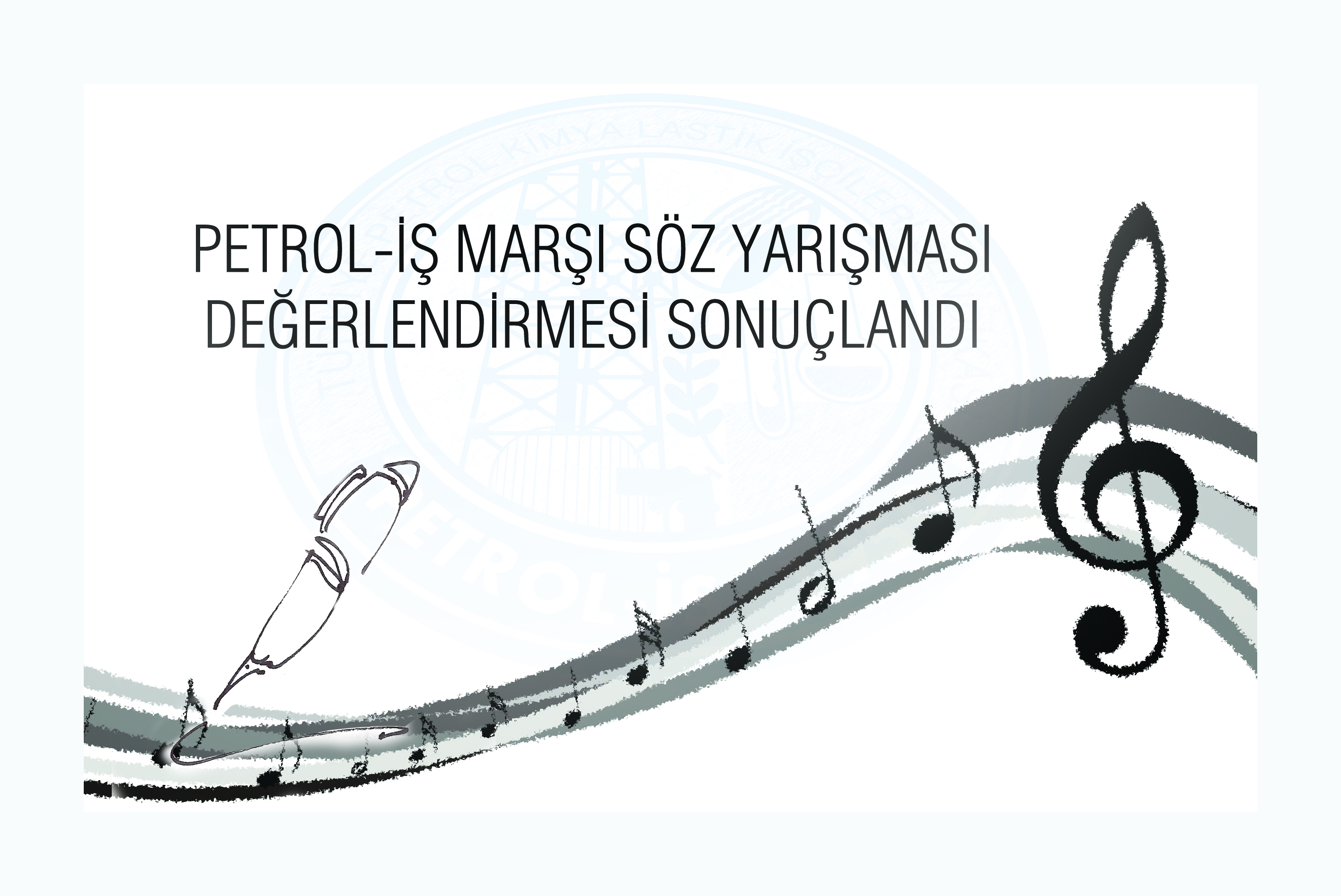 PETROL-İŞ MARŞI SÖZ YARIŞMASI DEĞERLENDİRMESİ SONUÇLANDI