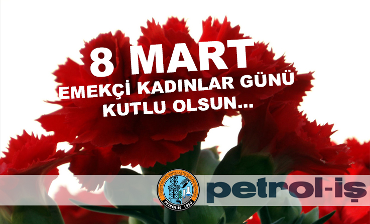 8 Mart Dünya Emekçi Kadınlar Gününüz Kutlu Olsun