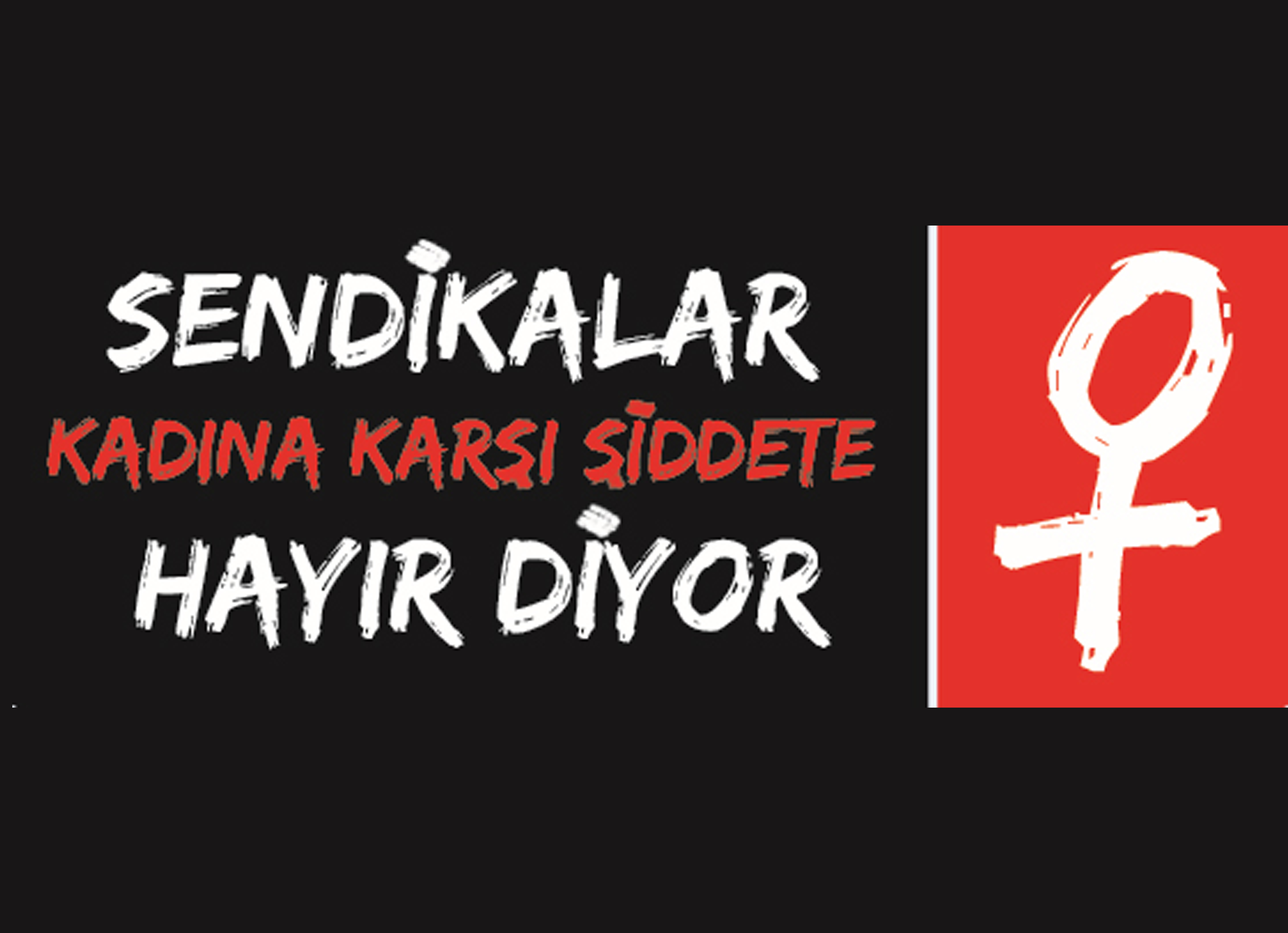 “NE EVDE, NE İŞYERİNDE, NE SENDİKADA, PETROL-İŞ’TE KADINA ŞİDDETE MÜSAMAHA YOK”