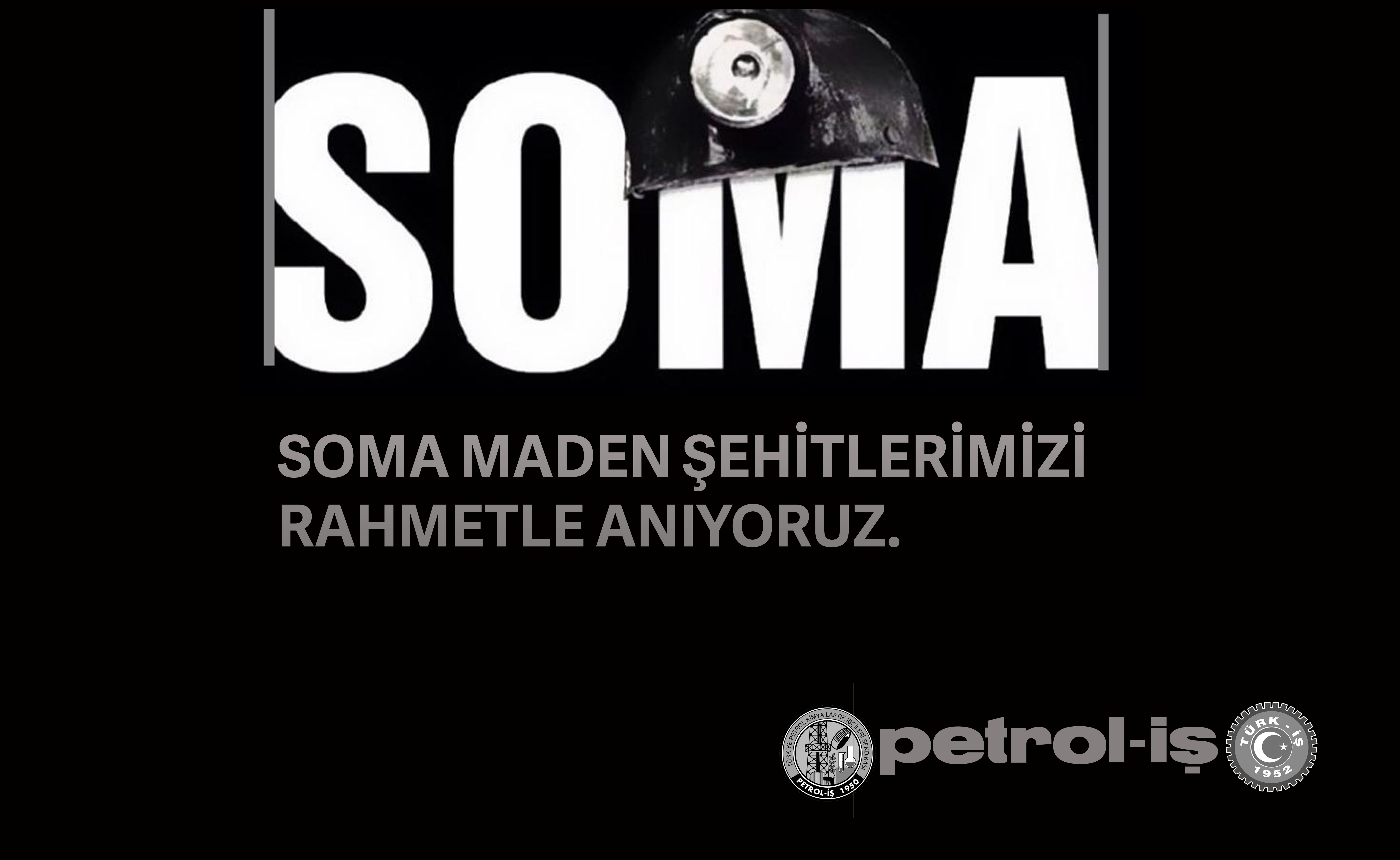 SOMA FACİASINI UNUTMAYACAĞIZ!