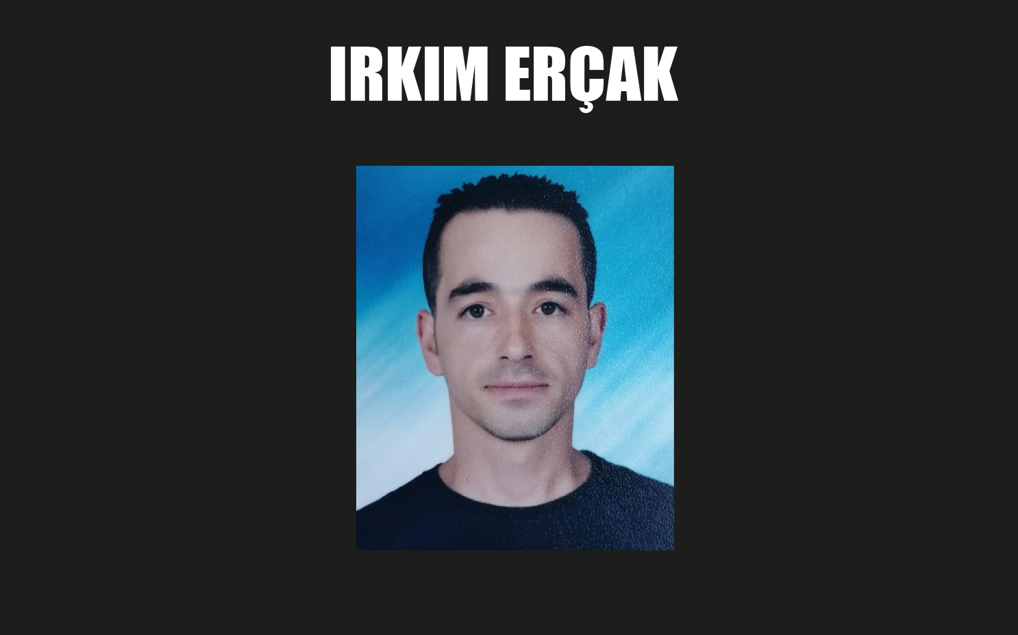 Üyemiz Irkım Erçak Vefat Etti