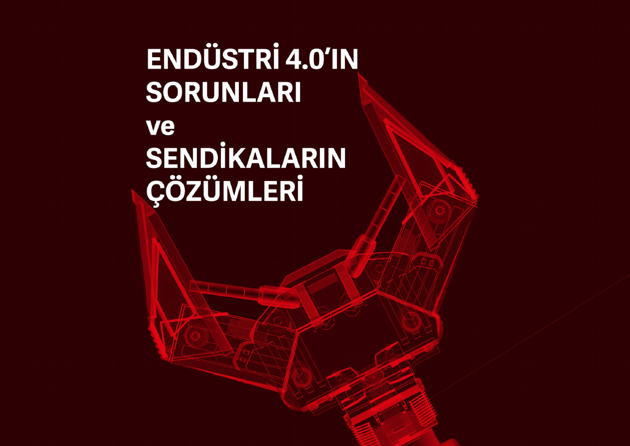 Endüstri 4.0’ın Sorunları ve Sendikaların Çözümleri PDF Kitapçığı