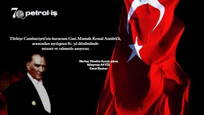 Gazi Mustafa Kemal Atatürk'ü Rahmet ve Saygıyla Anıyoruz...