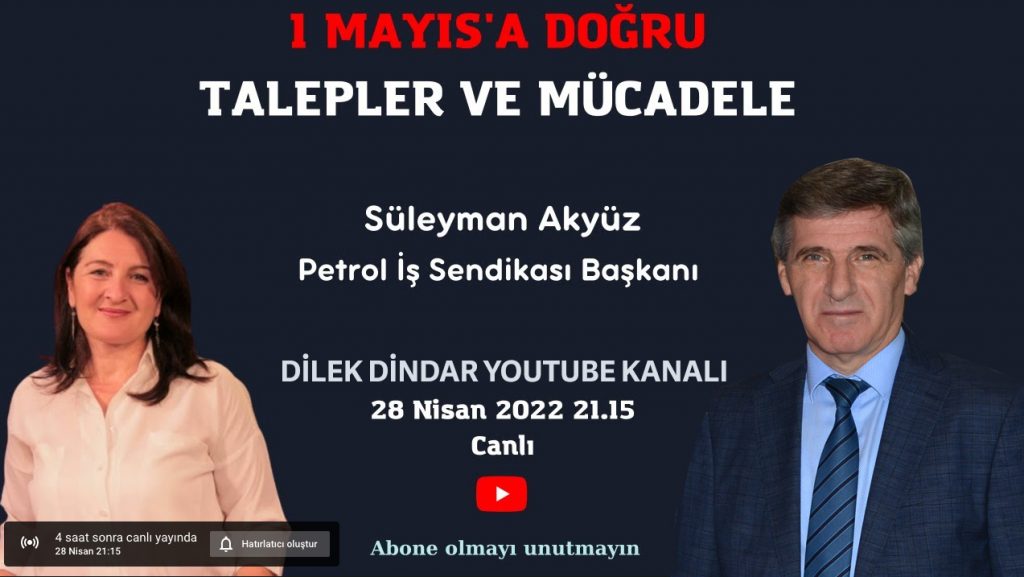 Genel Başkanımız Süleyman Akyüz Gazeteci Dilek Dindar’ın Youtube Kanalı'na Canlı Yayın Konuğu Olacak