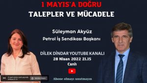 Genel Başkanımız Süleyman Akyüz Gazeteci Dilek Dindar’ın Youtube Kanalı’na Canlı Yayın Konuğu Olacak