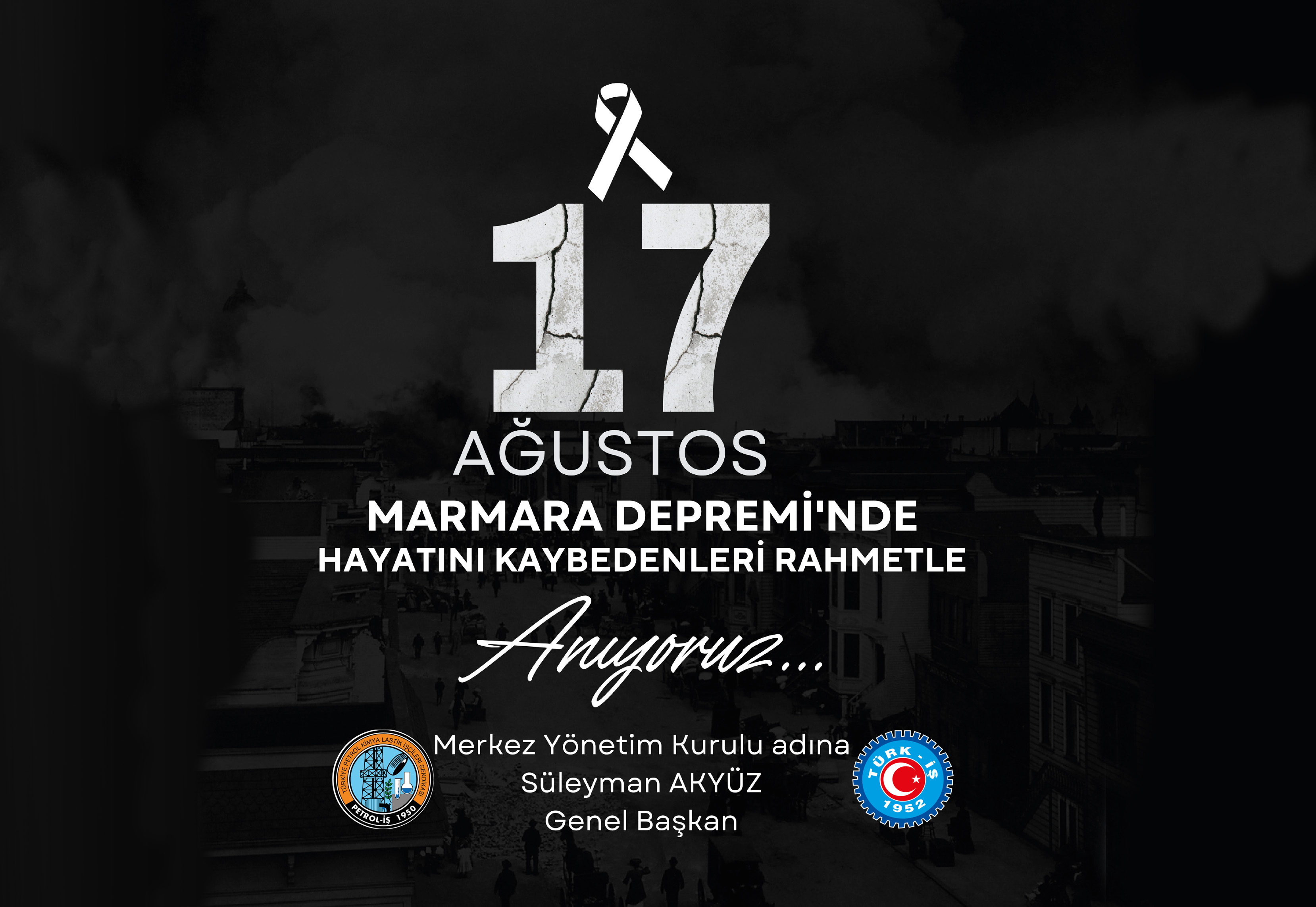 17 Ağustos'u Unutmadık!