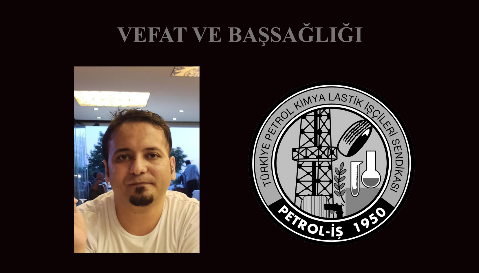 Üyemiz İlhan Yaman’ı Kaybettik