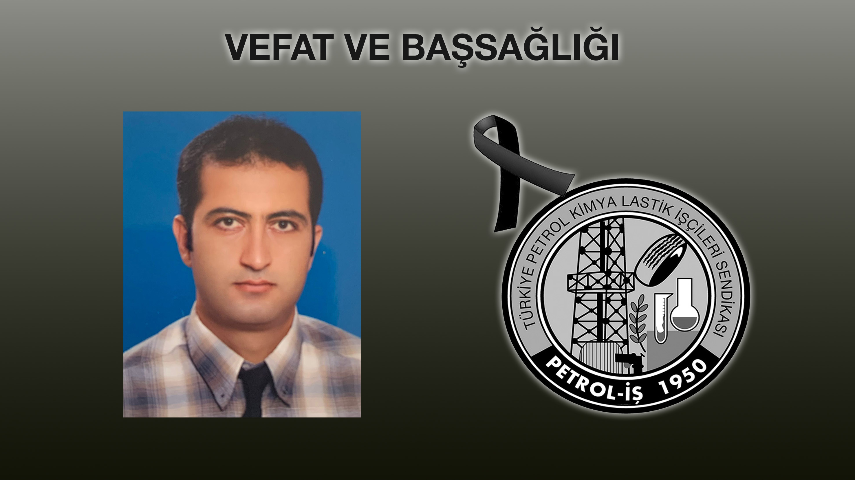 Üyemiz Savaş Satmaz Vefat Etti