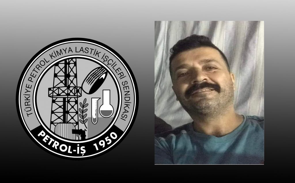 Petkim'de Çalışan Üyemiz Kudret Yeşilova Vefat Etmiştir