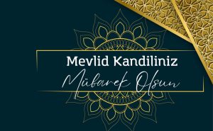 Merkez Yönetim Kurulumuzdan Mevlid Kandili Mesajı