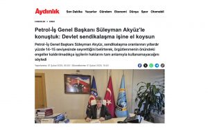 Petrol-İş Genel Başkanı Süleyman Akyüz’le konuştuk: Devlet sendikalaşma işine el koysun