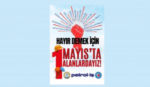 1 MAYIS’TA KARTAL’DA VE TÜRKİYE’NİN DÖRT BİR YANINDA MEYDANLARDA OLACAĞIZ!