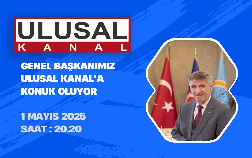 Genel Başkanımız Ulusal Kanal'a Konuk Oluyor