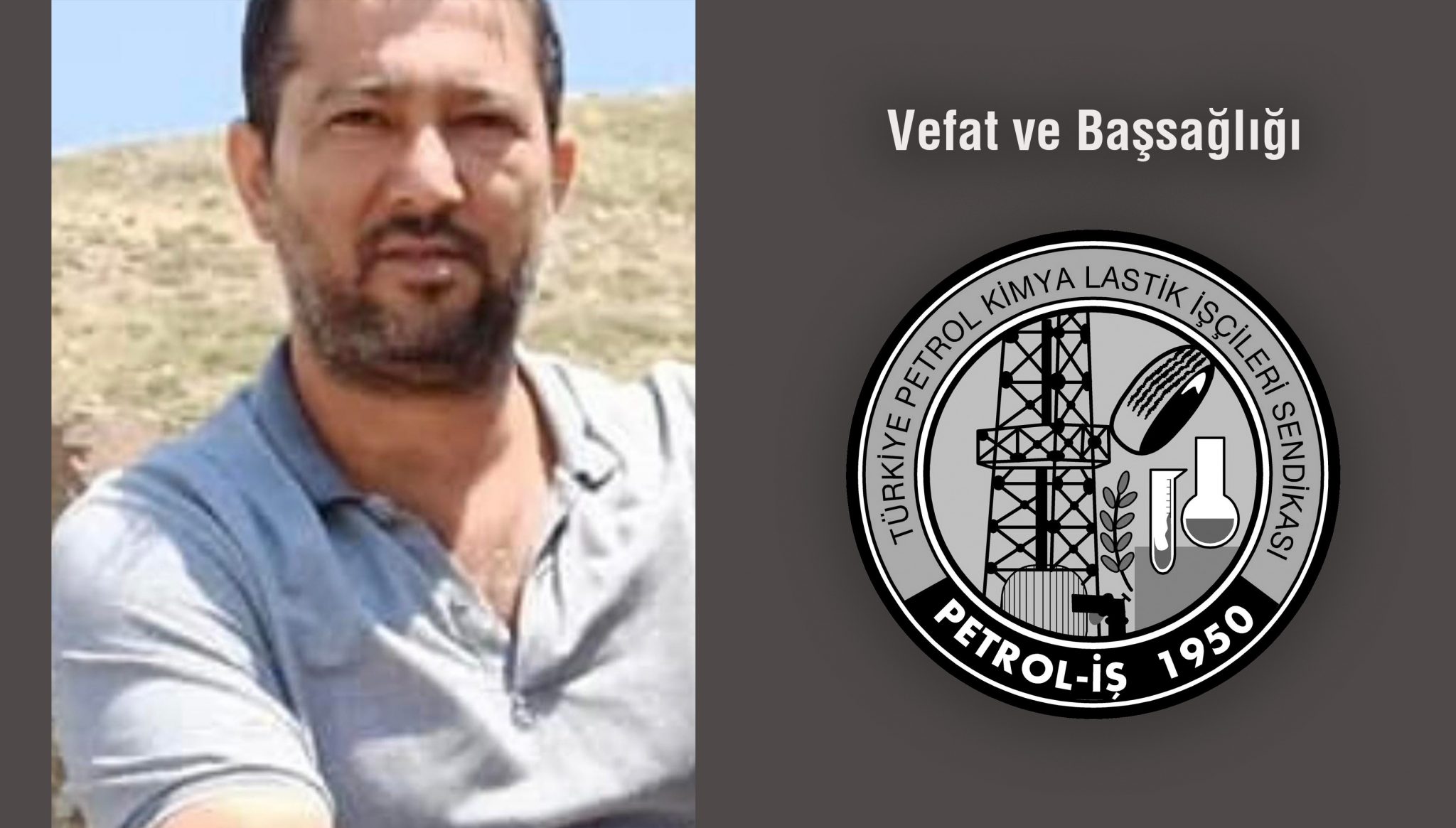Üyemiz Barış Akbal Vefat Etti