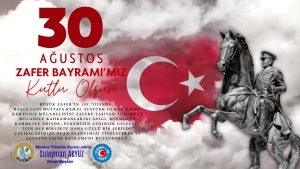 30 AĞUSTOS ZAFERİNİN 103. YILI KUTLU OLSUN
