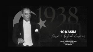 Cumhuriyetimizin Kurucusu Gazi Mustafa Kemal Atatürk’ü Minnet, Saygı ve Özlemle Anıyoruz…