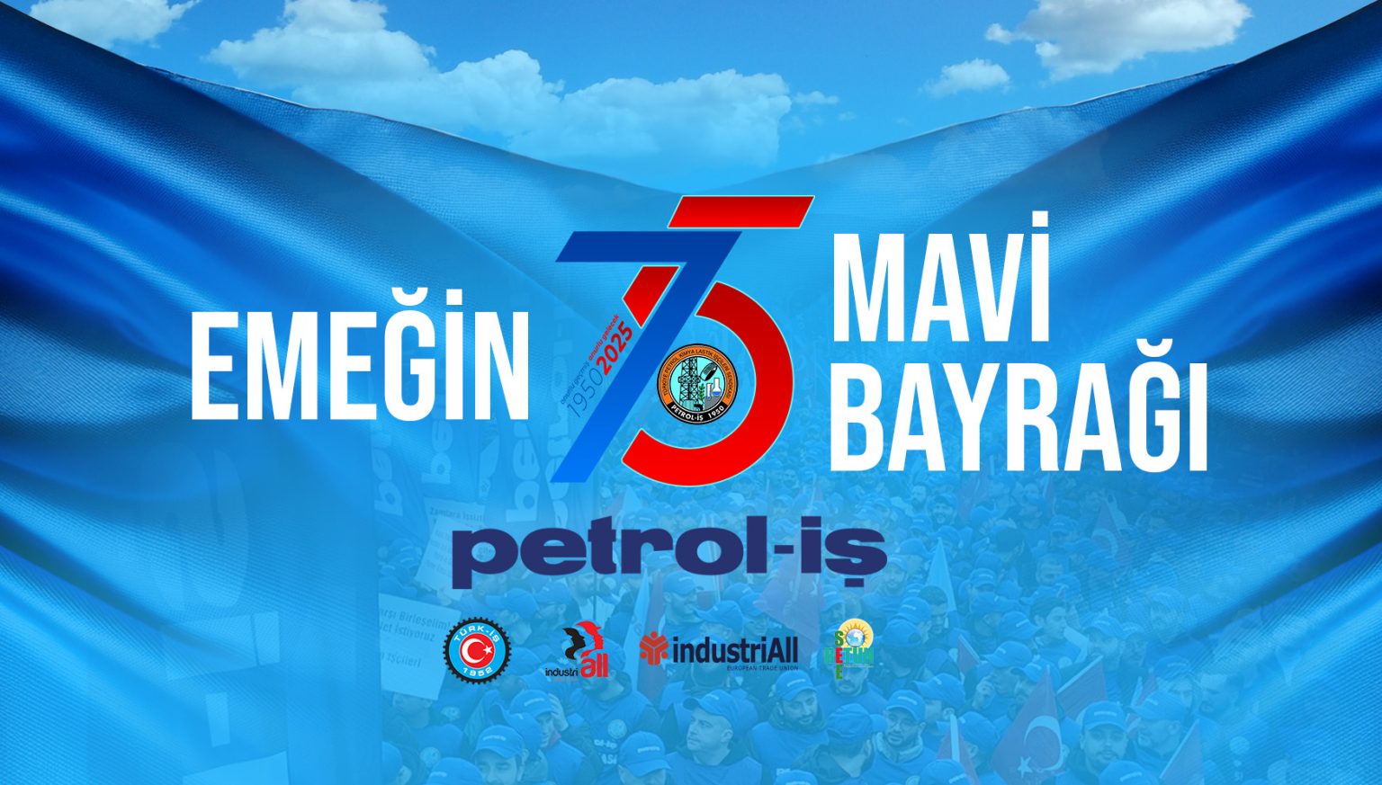 Petrol-İş 75 Yaşında, Kutlu Olsun!