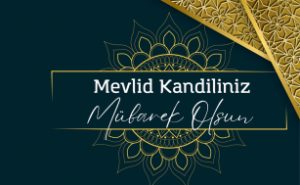 Merkez Yönetim Kurulumuzdan Mevlid Kandili Mesajı