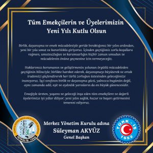 Tüm Emekçilerin ve Üyelerimizin Yeni Yılı Kutlu Olsun