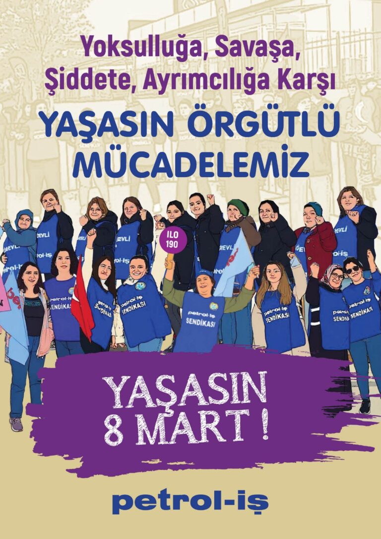 Yoksulluğa, Savaşa, Şiddete, Ayrımcılığa Karşı YAŞASIN 8 MART, YAŞASIN ÖRGÜTLÜ MÜCADELEMİZ!