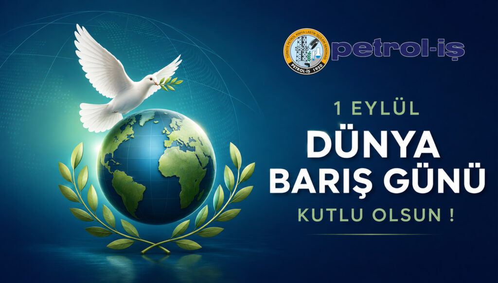 1 Eylül Dünya Barış Günü Kutlu Olsun: Barış İçin, Eşitlik İçin, Adalet İçin!