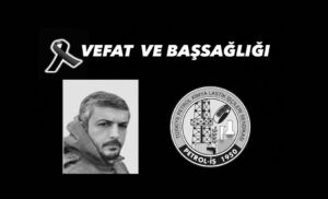 Üyemiz Gürkan Gencer Vefat Etti
